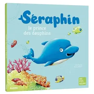 Auzou Éditions Séraphin, Le Prince Des Dauphins pas cher