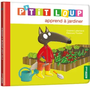 Auzou Éditions P'tit loup apprend a jardiner pas cher