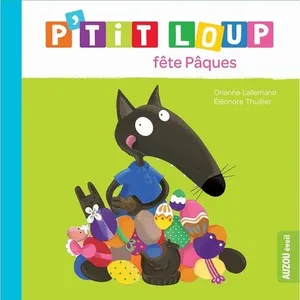 Comparateur de prix : PHILIPPE AUZOU P'tit Loup fête Pâques Orianne Lallemand, Eléonore Thuillier