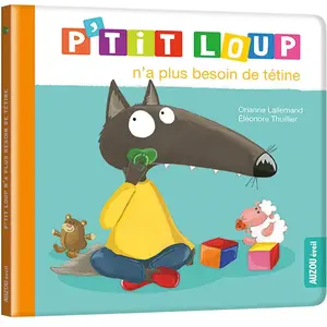Auzou Éditions P'tit loup n'a plus besoin de tetine