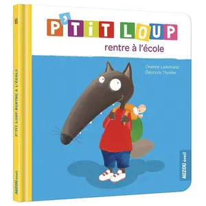 Auzou Editions P'tit Loup rentre à l'école Orianne Lallemand, Eléonore Thuillier