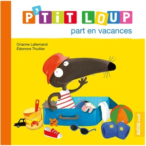 Auzou P'tit Loup part en vacances Orianne Lallemand, Eléonore Thuillier pas cher