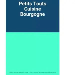 Petits Touts Cuisine Bourgogne pas cher