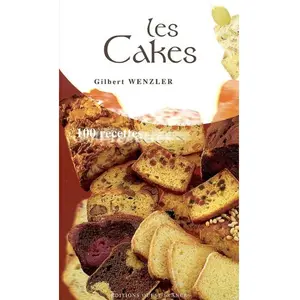 Ouest-France Les cakes : 100 recettes salées et sucrées Gilbert Wenzler pas cher