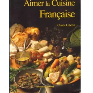 Ouest-France Aimer la cuisine française Claude Lebédel pas cher
