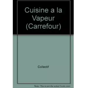 cuisine a la vapeur (carrefour) herledan claude pas cher