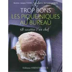 ***Livres*** Trop bons les pique-niques au bureau : 58 recettes d'un chef pas cher