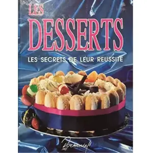 Editions SAEP Les Desserts : les secrets de leur réussite Guy Disdier pas cher