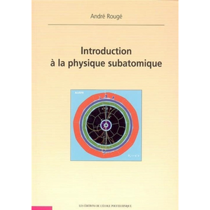 Ecole Polytechnique Eds Introduction à la physique subatomique