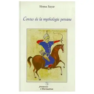 Comparateur de prix : L'harmattan Contes De La Mythologie Persane - Contes Adaptés Du Livre De La Légende Des Rois