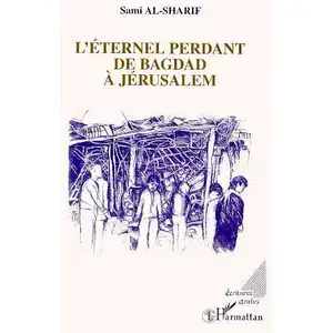 L'éternel Perdant De Bagdad À Jérusalem
