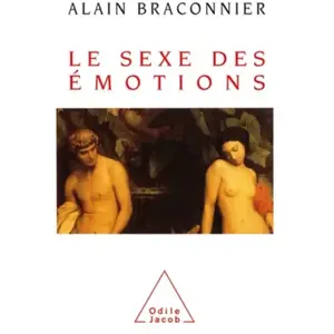 Odile Jacob Le sexe des émotions Alain Braconnier pas cher