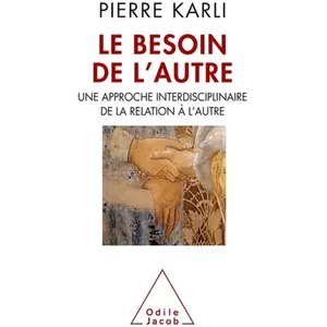 Odile Jacob Le Besoin de l'autre: Une approche interdisciplinaire de la relation à l'autre pas cher