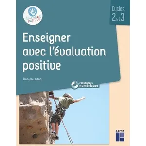 Retz Eds Enseigner avec l'évaluation positive - Cycles 2 et 3 + CD-Rom
