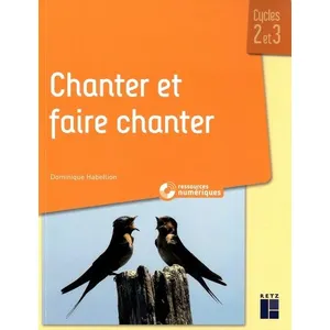 Retz Eds Chanter et faire chanter cycles 2 et 3 + Ressources numériques pas cher