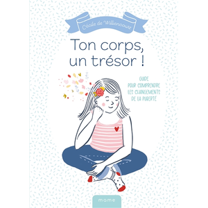 Mame Ton corps, un trésor ! - Guide pour comprendre les changements de la puberté pas cher