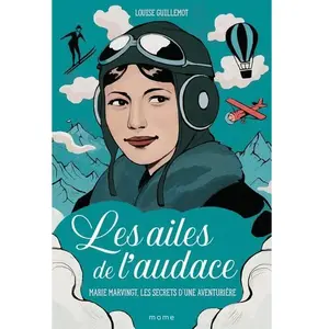 Mame Les ailes de l'audace - Marie Marvingt, les secrets d'une aventurière broché pas cher