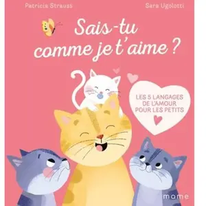 Mame Sais-tu comme je t'aime ? Les 5 langages de l'amour pour les petits cartonné pas cher