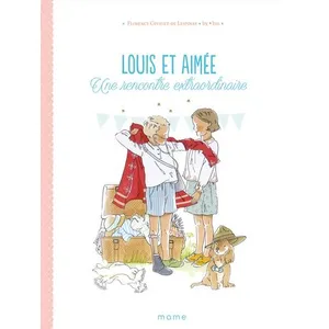 Mame Louis et Aimée  - Louis et Aimée Une rencontre extraordinaire 