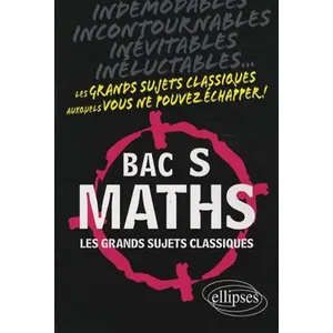 Comparateur de prix : Ellipses Maths Bac S - Les Grands Sujets Classiques