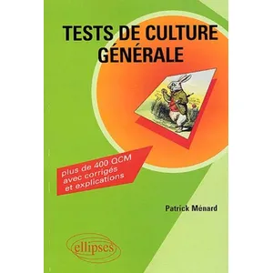Ellipses Tests de culture générale - Plus de 400 QCM avec corrigés et ...