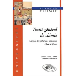 Comparateur de prix : Ellipses Traité général de chimie (2 volumes) 1 - Chimie des solutions aqueuses, électrochimie