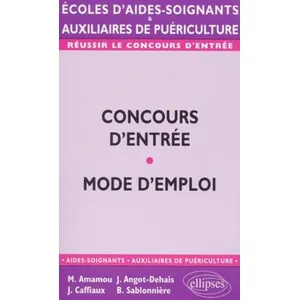 Comparateur de prix : Ellipses Concours D'entrée Écoles D'aides-Soignants Et Auxiliaires De Puériculture - Mode D'emploi