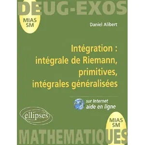 Comparateur de prix : Ellipses Intégration : intégrale de Riemann, primitives, intégrales généralisées volume 8