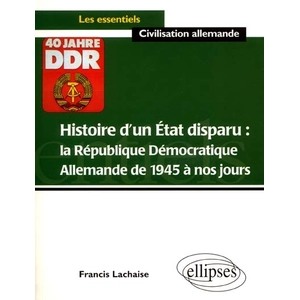Ellipses Histoire d'un Etat disparu : la République Démocratique Allemande de 1945 à nos jours pas cher