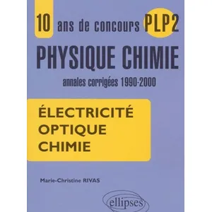 Comparateur de prix : Ellipses 10 ans de concours PLP2 en Physique Chimie - Annales corrigée...