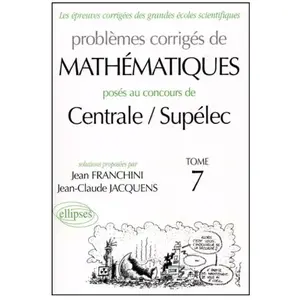 Ellipses Mathématiques Centrale/Supélec 2000-2001, tome 7 (Annal.Cent.Sup) pas cher