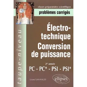 Comparateur de prix : Ellipses Electrotechnique - Conversion de puissance PC-PC*, PSI-PSI* - Problèmes corrigés