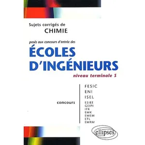 Comparateur de prix : Ellipses Chimie niveau Terminale S - Sujets corrigés posés aux concour...
