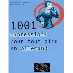 Comparateur de prix : Ellipses 1.001 expressions pour tout dire en allemand Jean-Pierre Demarche, Francine Rouby