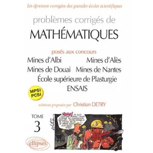 Ellipses Mathématiques Mines d'Albi, Alès, Douai, Nantes, École supérieure de Plasturgie, ENSAIS - Tome 3 - MPSI-PCSI