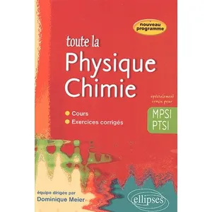 Comparateur de prix : Ellipses Toute la Physique chimie en MPSI- PTSI - cours et exercices corrigés