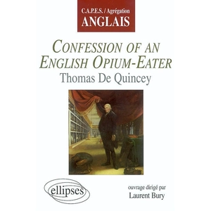 Comparateur de prix : Ellipses Confessions of an English Opium-Eater, Thomas de Quincey
