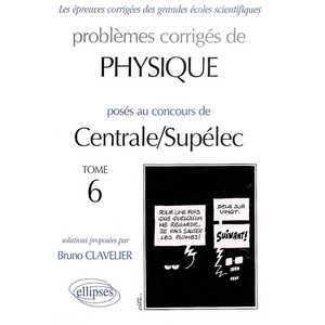 Comparateur de prix : Ellipses Problèmes corrigés de physique posés au concours de Centrale-Supélec. Vol. 6. 2000-2001