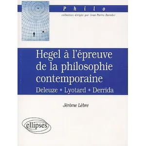 Comparateur de prix : Ellipses Hegel à l'épreuve de la philosophie contemporaine, Deleuze-Lyotard-Derrida