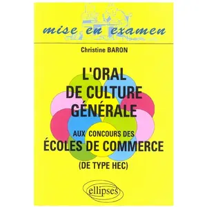 Comparateur de prix : Ellipses Oral de culture générale aux concours des écoles de commerce (L')