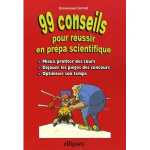 Comparateur de prix : Ellipses 99 conseils pour réussir en prépa scientifique Emmanuel Cornet (Auteur)