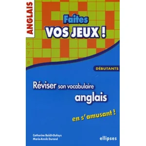 Ellipses Anglais - Faites vos jeux ! Réviser son vocabulaire anglais en s'amusant - Débutants pas cher