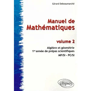 Comparateur de prix : Ellipses Manuel de mathématiques Tome 2 : algèbre et géométrie