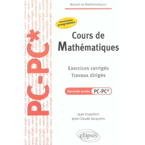 Comparateur de prix : Ellipses Cours de Mathmatiques, 2e année PC-PC*: Exercices corrigés, travaux dirigés