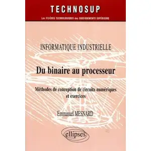 Comparateur de prix : Ellipses Du binaire au processeur: Méthodes de conception de circuits numériques et exercices