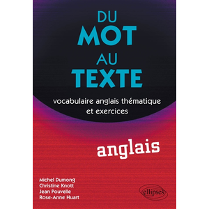 Ellipses Du mot au texte, Vocabulaire anglais thématique et exercices pas cher