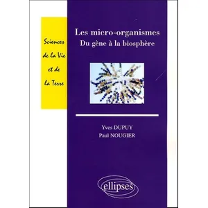 Ellipses Les micro-organismes - Du gène à la biosphère pas cher