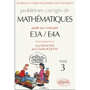 Comparateur de prix : Ellipses Problèmes corrigés de mathématique: Posés aux concours E3A / E4A