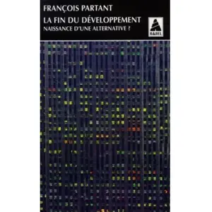 ISBN Actes sud La fin du développement : naissance d'une alternative ? François Partant pas cher