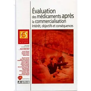 Comparateur de prix : John Libbey Eurotext Evaluation des médicaments après la commercialisation : Intérêt, objectifs et conséquences